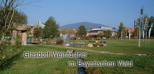 Glasdorf Weinfurtner in Arnbruck im Bayer. Wald